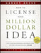 How to License Your Million Dollar Idea: Cash in on Your Inventions, New Product Ideas, Software, Web Business Ideas, and More by Harvey Reese