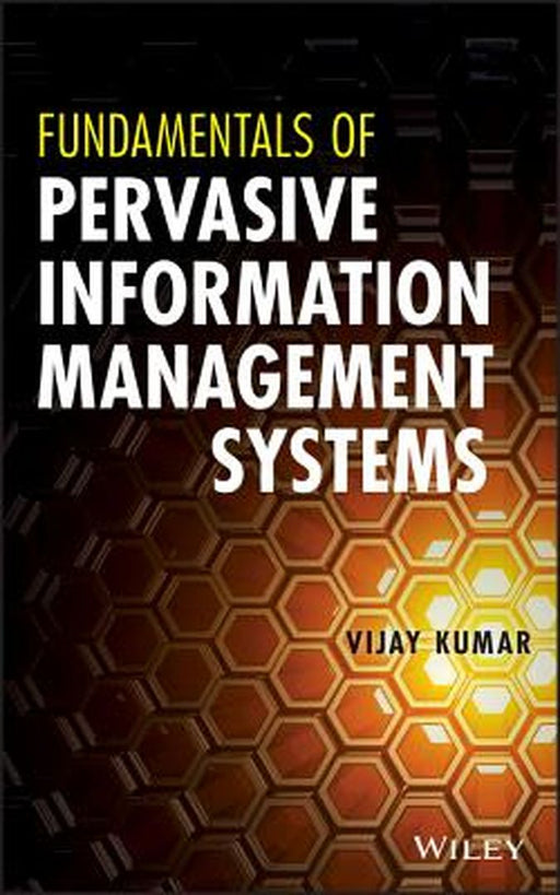 Fundamentals Of Pervasive Information Management Systems by Vijay Kumar