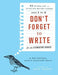 Don't Forget to Write for the Elementary Grades: 50 Enthralling and Effective Writing Lessons, Ages 5 to 12 by 826 National