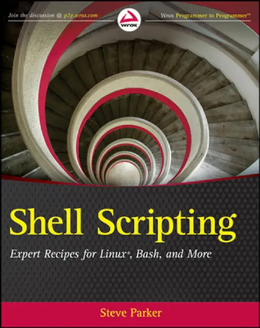 Shell Scripting: Expert Recipes for Linux, Bash and More by Steve Parker