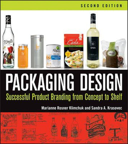 Packaging Design Packaging Design: Successful Product Branding from Concept to Shelf Successful Product Branding from Concept to Shelf by Marianne R. Klimchuk