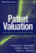 Patent Valuation: Improving Decision Making Through Analysis by William J. Murphy
