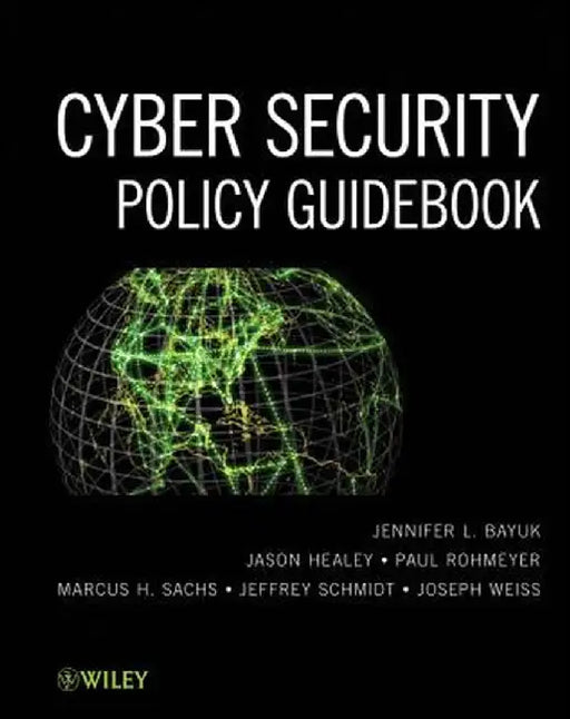 Cyber Security Policy Guidebook by Jennifer L. Bayuk