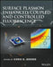 Surface Plasmon Enhanced, Coupled and Controlled Fluorescence by Chris D. Geddes