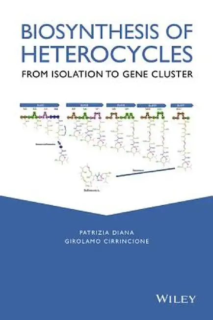 Biosynthesis of Heterocycles: From Isolation to Gene Cluster by Patrizia Diana