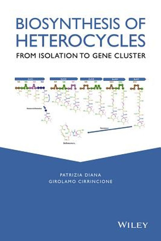 Biosynthesis of Heterocycles: From Isolation to Gene Cluster by Patrizia Diana