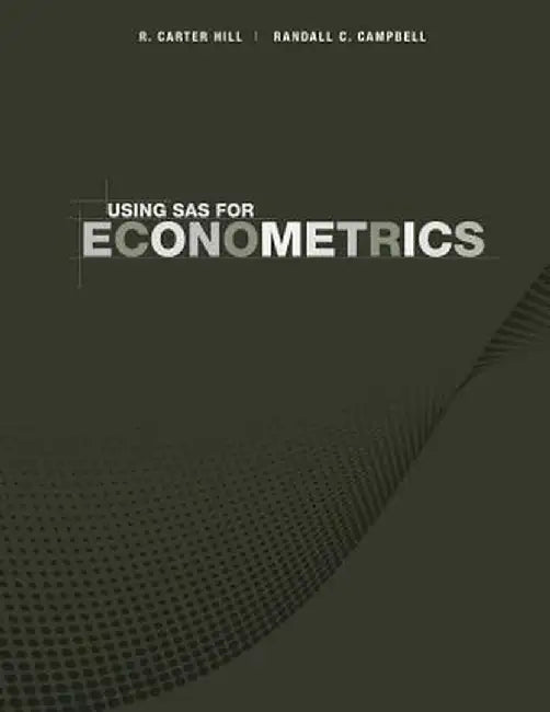 Using SAS for Econometrics by R. Carter Hill