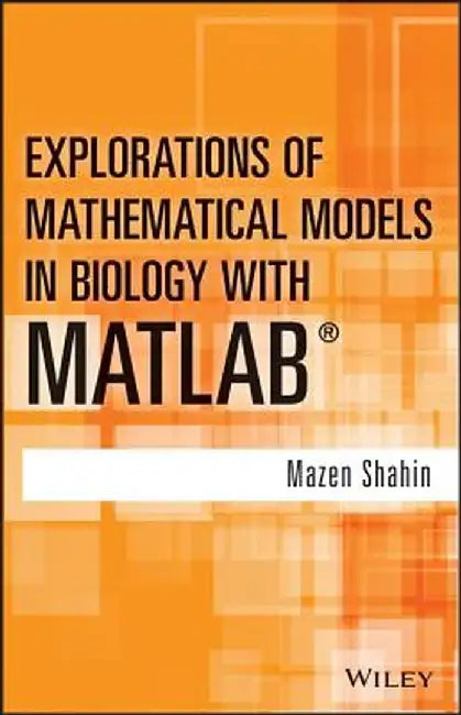 Explorations Of Mathematical Models In Biology With Matlab by Mazen Shahin