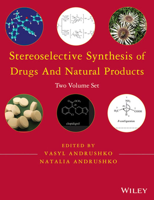Stereoselective Synthesis of Drugs and Natural Products, 2 Volume Set by Vasyl Andrushko