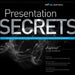 Presentation Secrets: Do What You Never Thought Possible with Your Presentations by Alexei Kapterev
