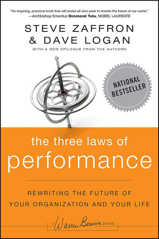 Three Laws Of Performance: Rewriting the Future of Your Organization and Your Life by Steve Zaffron