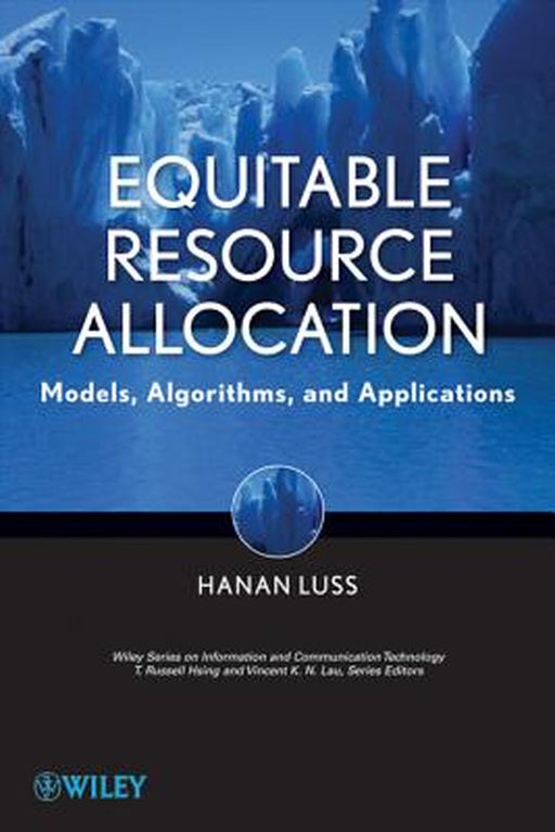 Equitable Resource Allocation: Models, Algorithms, and Applications by Hanan Luss