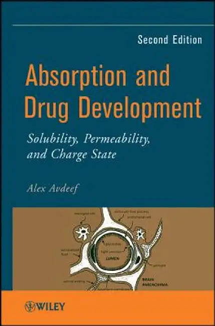Absorption and Drug Development: Solubility, Permeability, and Charge State by Alex Avdeef