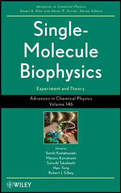 Single Molecule Biophysics: Experiments and Theory by Tamiki Komatsuzaki