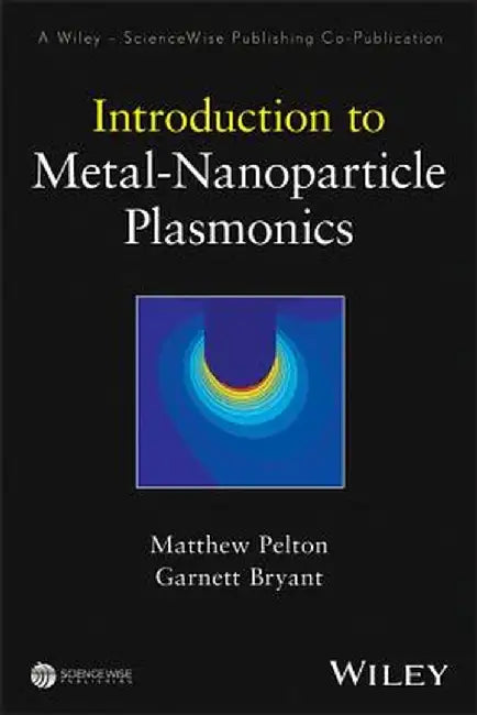 Introduction to Metal-Nanoparticle Plasmonics by Matthew Pelton
