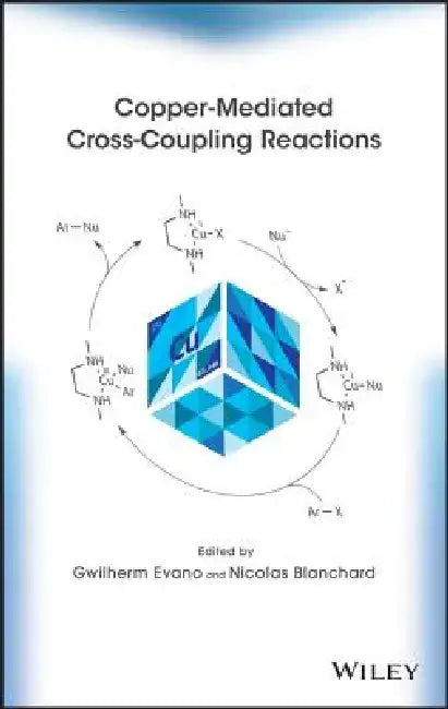 Copper-Mediated Cross-Coupling Reactions by Gwilherm Evano