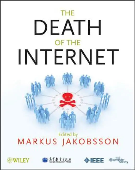 The Death of the Internet by Markus Jakobsson