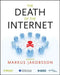 The Death of the Internet by Markus Jakobsson