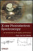 X-Ray Photoelectron Spectroscopy: An Introduction to Principles and Practices by Paul Van Der Heide