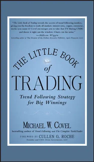 The Little Book of Trading: Trend Following Strategy for Big Winnings by Michael W. Covel