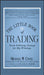 The Little Book of Trading: Trend Following Strategy for Big Winnings by Michael W. Covel