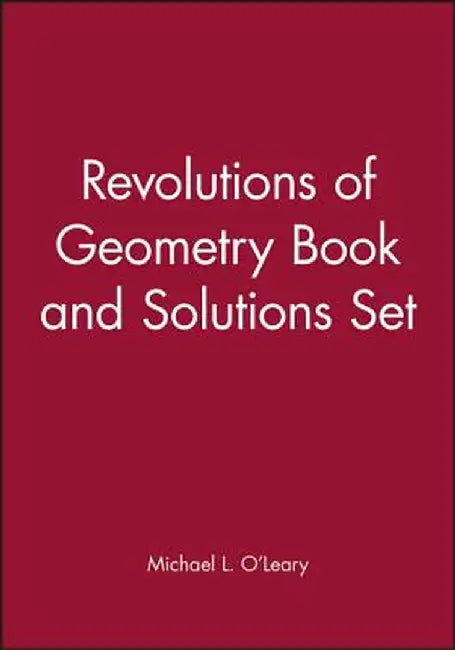 Revolutions Of Geometry Book And Solutions Set by Michael O'Leary