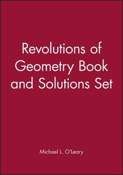 Revolutions Of Geometry Book And Solutions Set by Michael O'Leary
