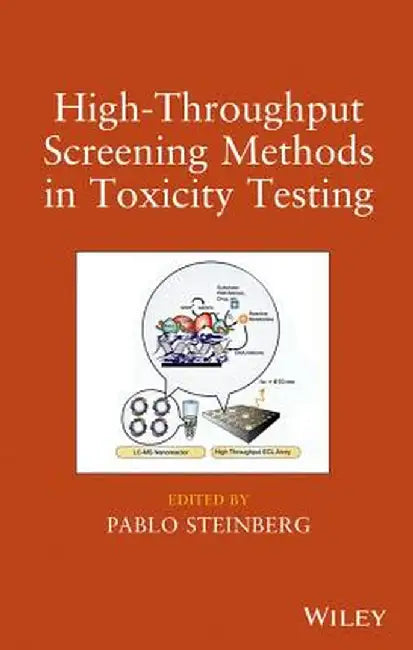 High-Throughput Screening Methods in Toxicity Testing by Pablo Steinberg