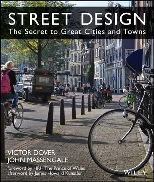 Street Design: The Secret to Great Cities and Towns by Victor Dover
