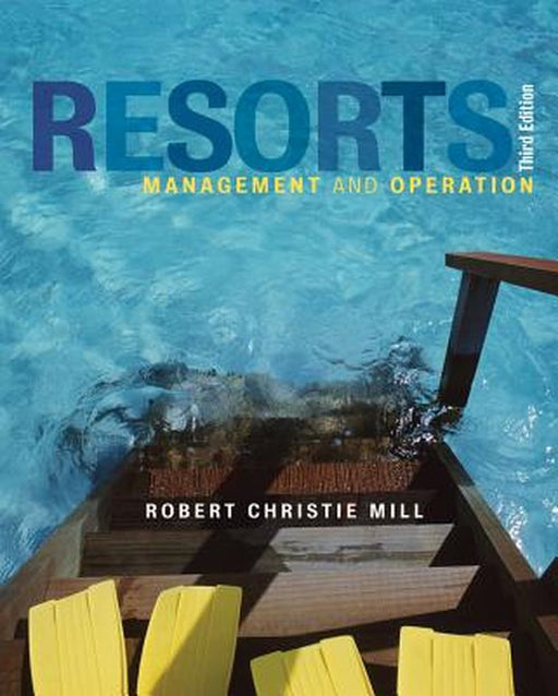 Resorts: Management and Operation by Robert Christie Mill