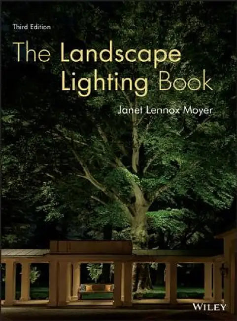 The Landscape Lighting Book by Janet Lennox Moyer