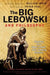 The Big Lebowski and Philosophy: Keeping Your Mind Limber with Abiding Wisdom by William Irwin