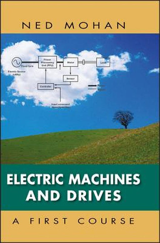Electric Machines and Drives: A First Course by Ned Mohan