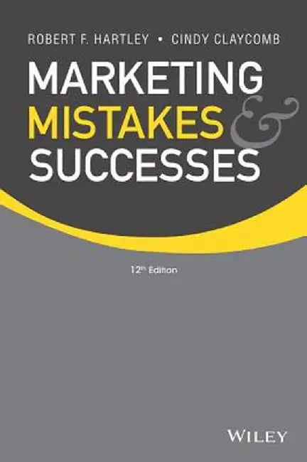 Marketing Mistakes and Successes by Robert F. Hartley