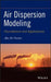 Air Dispersion Modeling: Foundations and Applications by Alex De Visscher