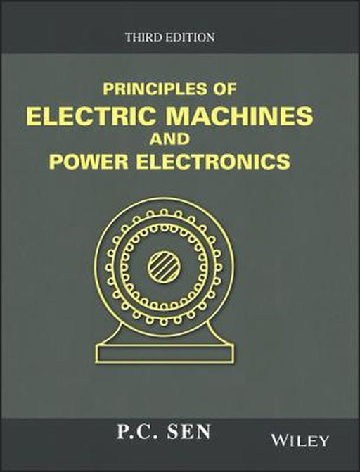 Principles of Electric Machines and Power Electronics by P. C. Sen