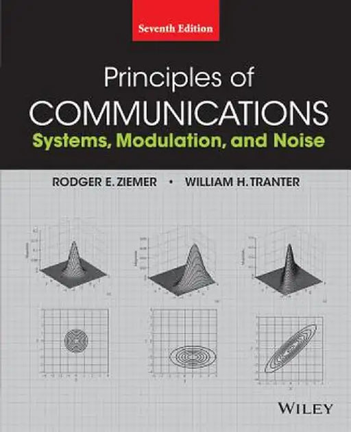 Principles of Communications: Systems, Modulation, and Noise by Rodger E. Ziemer