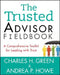 The Trusted Advisor Fieldbook: A Comprehensive Toolkit for Leading with Trust by Charles H. Green