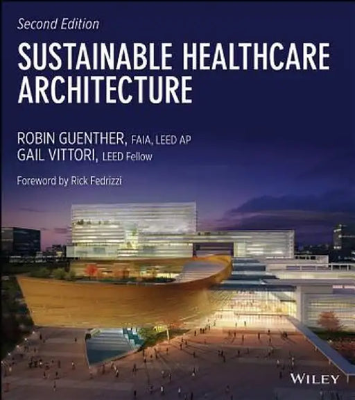 Sustainable Healthcare Architecture by Robin Guenther