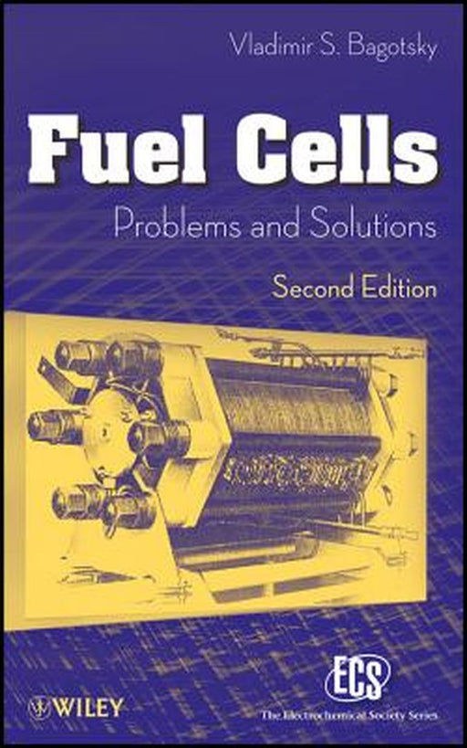 Fuel Cells: Problems and Solutions by Vladimir S. Bagotsky