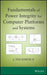 Fundamentals of Power Integrity for Computer Platforms and Systems by Joseph T. Dibene