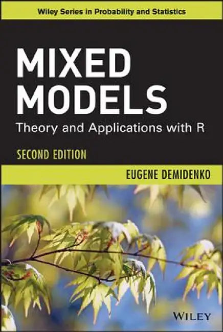 Mixed Models: Theory and Applications with R by Eugene Demidenko