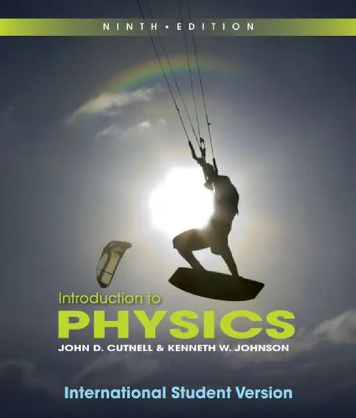 Introduction To Physics by Kenneth W. Johnson, John D. Cutnell