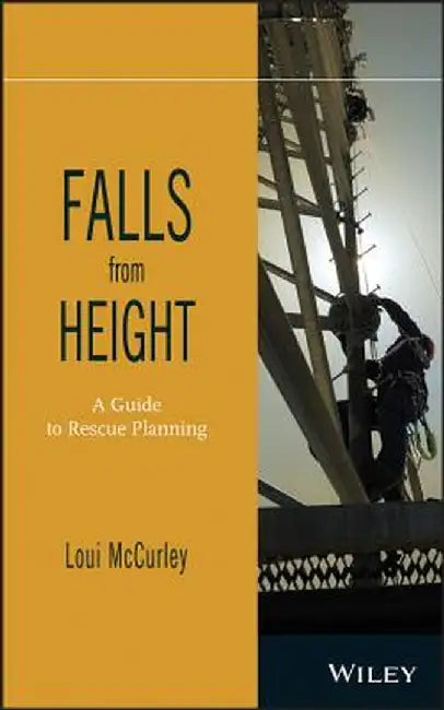 Falls from Height: A Guide to Rescue Planning by Loui McCurley