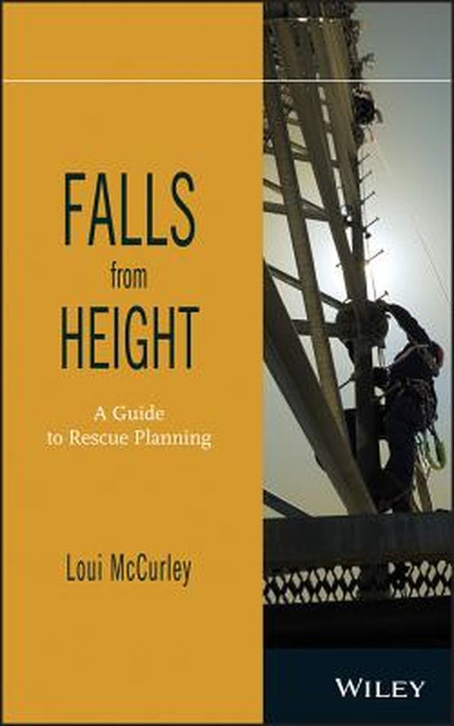 Falls from Height: A Guide to Rescue Planning by Loui McCurley