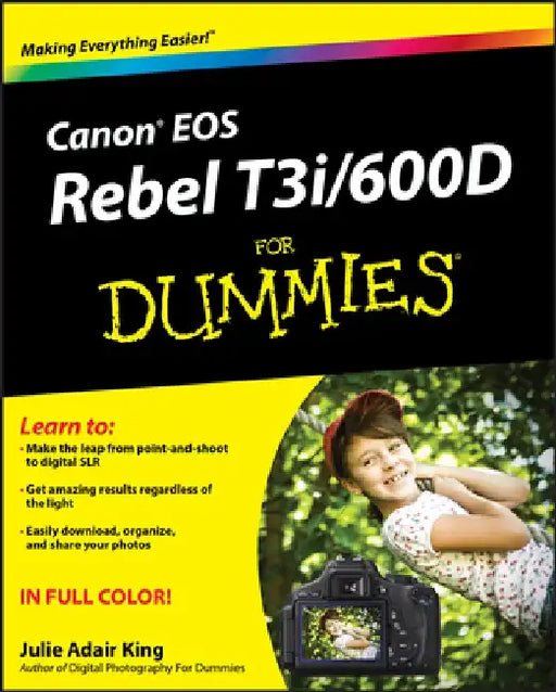 Canon EOS Rebel T3i/600D for Dummies by Julie Adair King