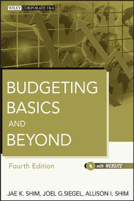 Budgeting Basics and Beyond by Jae K. Shim