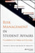 Risk Management in Student Affairs: Foundations for Safety and Success by Thomas E. Miller