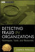 Detecting Fraud in Organizations: Techniques, Tools, and Resources by Joseph R. Petrucelli