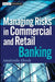 Managing Risks in Commercial and Retail Banking by Amalendu Ghosh